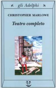 Copertina di 'Teatro completo, La tragedia di Didone, regina di Cartagine - La prima parte di Tamerlano il Grande - La seconda parte di Tamerlano il Grande - L' Ebreo di Malta ...'