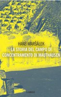La storia del campo di concentramento di Mauthausen - Hans Marsalek