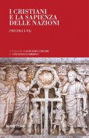 I cristiani e la sapienza delle nazioni (secoli I-VI) - C. Cerami