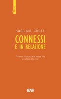 Connessi e in relazione - Anselmo Grotti
