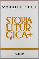 Manuale di storia liturgica - vol. I, II, III, IV - Cofanetto - Righetti Mario