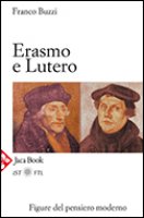 Erasmo e Lutero - Franco Buzzi