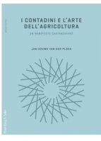 I contadini e l'arte dell'agricoltura. Un manifesto chayanoviano - Van der Ploeg Jan Douwe