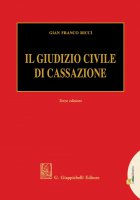 Il Giudizio civile di Cassazione - Gian Franco Ricci