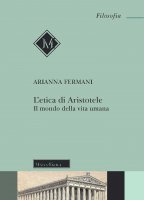 L' etica di Aristotele - Fermani Arianna