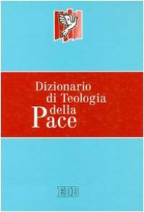 Copertina di 'Dizionario di teologia della pace'