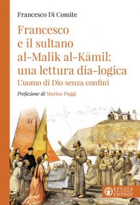 Copertina di 'Francesco e il sultano al-Malik al-Kamil: una lettura dia-logica'