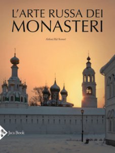 Copertina di 'L' arte russa dei monasteri. Ediz. illustrata'