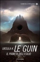 Il pianeta dell'esilio - Le Guin Ursula K.