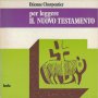 Per leggere il Nuovo Testamento - Charpentier Etienne