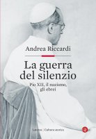 La guerra del silenzio - Andrea Riccardi