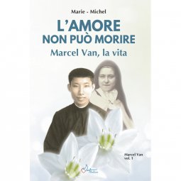 Copertina di 'Amore non pu morire. Marcel Van, la vita. Vol. 1. (L')'