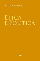 Etica e politica - Battista Mondin
