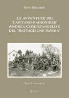 Le avventure del Capitano-ragioniere Andrea Compatangelo e del Battaglione Savoia - Giacomini Flavio