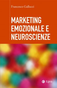 Copertina di 'Marketing emozionale e neuroscienze'