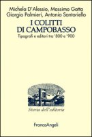 I Colitti di Campobasso. Tipografi e editori tra '800 e '900