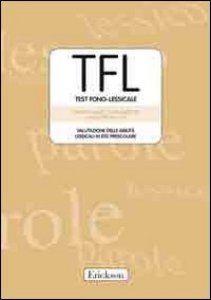 Copertina di 'TFL Test Fono-lessicale. Valutazione delle abilit lessicali in et prescolare'