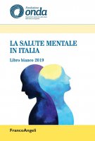 La salute mentale in Italia - Osservatorio nazionale sulla salute della donna e di genere Onda
