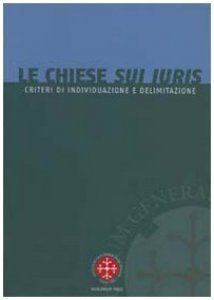 Copertina di 'Le Chiese sui iuris. Criteri di individuazione e delimitazione'
