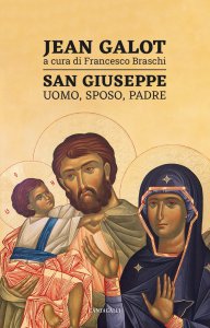 Copertina di 'San Giuseppe. Uomo, Sposo, Padre'