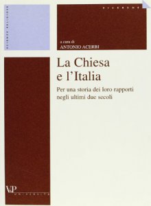 Copertina di 'La Chiesa e l'Italia. Per una storia dei loro rapporti negli ultimi due secoli'