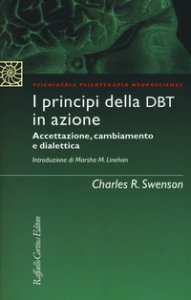 Copertina di 'I principi della DBT in azione. Accettazione, cambiamento e didattica'