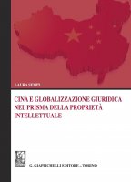 Cina e globalizzazione giuridica nel prisma della propriet intellettuale - Sempi Laura