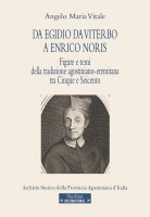 Da Egidio da Viterbo a Enrico Noris - Angelo Maria Vitale