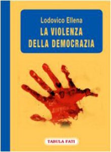 Copertina di 'La violenza della democrazia'