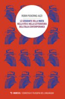 Le geografie della mafia nella vita e nella letteratura dell'Italia contemporanea - Pickering-Iazzi Robin