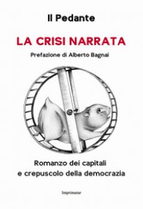 Copertina di 'La crisi narrata. Romanzo dei capitali e crepuscolo della democrazia'