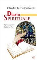 Diario spirituale. Nuova ediz. - Claude La Colombière