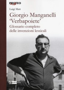 Copertina di 'Giorgio Manganelli Verbapoiete. Glossario completo delle invenzioni lessicali'