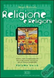 Copertina di 'Religione e religioni. Moduli per l'insegnamento della religione cattolica. Volume unico. Per le Scuole superiori. Con CD-ROM'