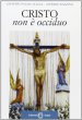 Cristo non  occiduo - Giuseppe Palma Alagia,  Alfredo Razzino