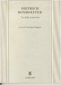 Copertina di 'Dietrich Bonhoeffer. La fede concreta'