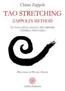 Copertina di 'Tao stretching. Zappoli's Method. Lo yoga delle cellule per liberare l'energia psico-fisica'