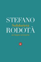 Solidariet. Un'utopia necessaria - Stefano Rodot