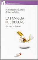 La famiglia nel dolore - Mariateresa Zattoni, Gilberto Gillini