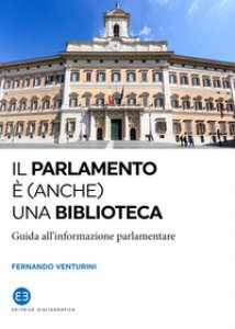 Copertina di 'Il parlamento  (anche) una biblioteca. Guida all'informazione parlamentare'