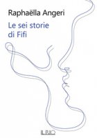 Le sei storie di Fifi - Angeri Raphaëlla