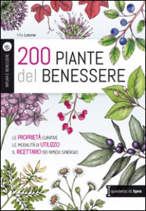 Copertina di '200 piante del benessere. Le propriet curative, le modalit di utilizzo, il ricettario dei rimedi sinergici'