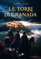 Le Torri di Granada - Geoffrey Trease