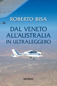 Copertina di 'Dal Veneto all'Australia in ultraleggero'