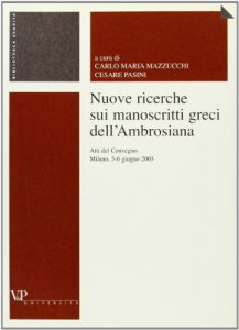 Copertina di 'Nuove ricerche sui manoscritti greci dell'Ambrosiana. Atti del Convegno (Milano, 5-6 giugno 2003)'