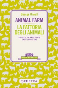 Copertina di 'Animal Farm-La fattoria degli animali. Testo italiano a fronte'