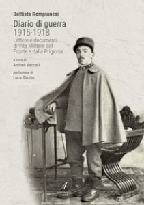 Copertina di 'Diario di guerra 1915-1918. Lettere e documenti di vita militare dal fronte e dalla prigionia'