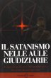 Il satanismo nelle aule giudiziarie - Nevio Brunetta