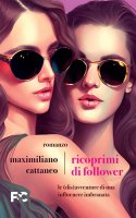 Ricoprimi di follower - Maximiliano Cattaneo