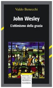 Copertina di 'John Wesley. L'ottimismo della grazia'